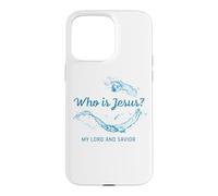 Who is Jesus? My Lord & Savior - Christian Faith Baptism Coque pour iPhone 15 Pro Max