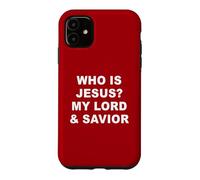 Who is Jesus? My Lord & Savior - Christian Faith Baptism Red Coque pour iPhone 11