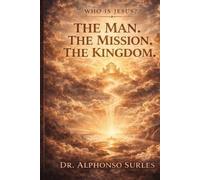 Who is Jesus, the man, the mission