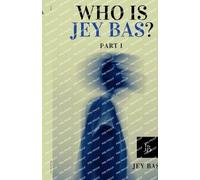 Who Is Jey Bas? Part I