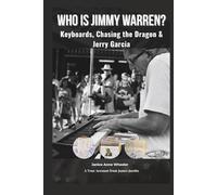 WHO IS JIMMY WARREN?: Keyboards, Chasing the Dragon & Jerry Garcia