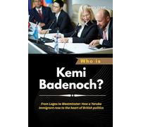 Who is Kemi Badenoch?: From Lagos to Westminster: How a Yoruba immigrant rose to the heart of British politics