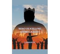 Who Is Killing Democracy?