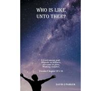 Who Is Like Unto Thee?