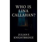 Who Is Lina Callahan?