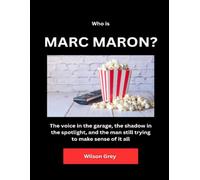 Who Is Marc Maron?: The voice in the garage, the shadow in the spotlight, and the man still trying to make sense of it all