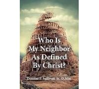 Who Is My Neighbor As Defined By Christ?