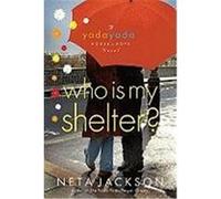 Who Is My Shelter?