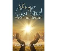 Who Is Our God: What He Expects