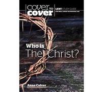 Who is the Christ?: Cover to Cover Lent Study Guide - [Version Originale] Inconnu (Auteur)