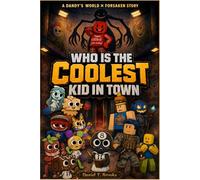 WHO IS THE COOLEST KID IN TOWN: A DANDY’S WORLD × FORSAKEN STORY