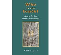 Who Is The Earth? How To See God In The Natural World