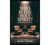 Who Is The Holy Spirit? Conversations With My Wife