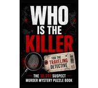 Who Is The Killer: The 30,222 Suspect Murder Mystery Puzzle Book: An Immersive Process of Elimination Logic Game for Adults