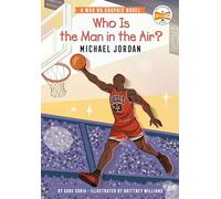 Who Is the Man in the Air?: Michael Jordan: A Who HQ Graphic Novel