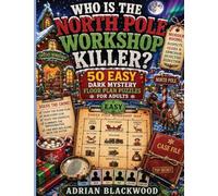 Who Is the North Pole Workshop Killer?: 50 Easy Dark Mystery Floor Plan Puzzles for Adults with Murder Rooms, Suspects, Clues & Armchair Detective Deduction