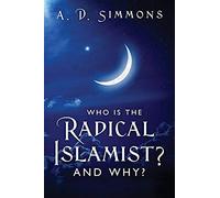 Who Is The Radical Islamist? And Why?