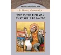 Who Is The Rich Man That Shall Be Saved? Paperback Book By St. Clement Of Alexandria