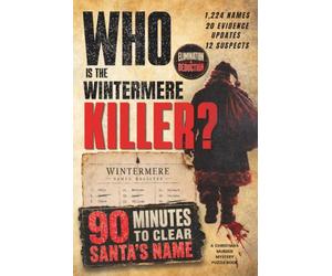 Who Is the Wintermere Killer? 90 Minutes to Clear Santa’s Name: A Christmas Murder Mystery Puzzle Book with 1,224 Names, 20 Evidence Updates and 12 ... Through Logic, Elimination and Deduction