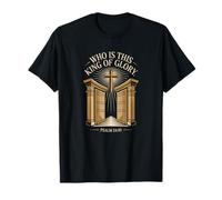 Who is This King of Glory Psaum 24:10 Verse T-Shirt