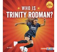 Who Is Trinity Rodman? US Women's National Team Superstar - Joe Stanley - Lerner Publications ™ - ebook (ePub) - Livre