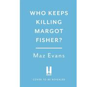 Who Keeps Killing Margot Fisher? - Maz Evans - Headline - ebook (ePub) - Livre