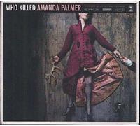 Palmer, Amanda - Who Killed Amanda Palmer [Import]