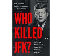 Who Killed JFK? Solving America's Greatest Murder Mystery - Rob Reiner - Gallery books - ebook (ePub) - Livre