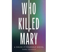 WHO KILLED MARY A solve-it-yourself-novel and the international sensation - Sara Sehdev - Brazen - ebook (ePub) - Livre
