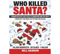 Who Killed Santa? : A Murder Mystery Logic Puzzle & Elimination Game for Adults | Cross Out the Nice List to Find the Killer