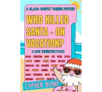 Who Killed Santa - On Vacation: A 45,000 Suspect Murder Mystery