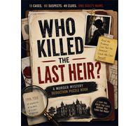 Who Killed the Last Heir?: A Murder Mystery Deduction Puzzle Book - 80 Suspects, 49 Clues, One Guilty Name. Read the Evidence, Cross Out the Innocent, and Crack the Case Yourself.