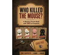 Who Killed the Mouse?: A Mystery Puzzle Book with 390 Cat Suspects