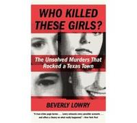 Who Killed These Girls - Beverly Lowry - Random House USA Inc - Livre en Anglais - Paperback Beverly LowryBeverly Lowry (Auteur)