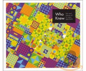 Who Knew - Bits and Pieces of a Major Spectacle [Import]