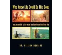 Who Knew Life Could Be This Good