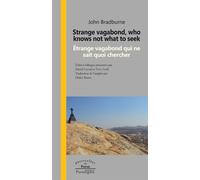 Who knows not what to seek / Étrange vagabond Who knows not what to s dition bilingue anglais-français - John Bradburne - Paradigme Eds - broché - Poésie