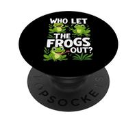 Who Let The Frogs Out Amphibian Lover Frog Owner Funny Humour PopSockets PopGrip Adhésif
