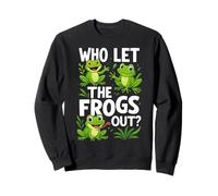 Who Let The Frogs Out Amphibian Lover Frog Owner Funny Humour Sweatshirt