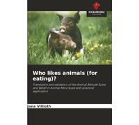 Who likes animals (for eating)?: Translation and validation of the Animal Attitude Scale and Belief in Animal Mind Scale with practical application