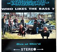 Who Likes The Bass (Live at Slim's) [Import]