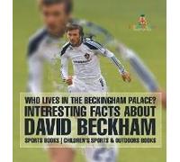 Who Lives In The Beckingham Palace? Interesting Facts About David Beckham - Sports Books Children's Sports & Outdoors Books
