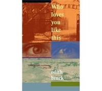 Who Loves You Like This by Edith Bruck Edith Bruck (Auteur)