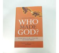 Who Made God?: Searching for a Theory of Everything