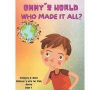 Who Made It All?: Ommy'z World & Launch Kids Young Believer's Life Book 1