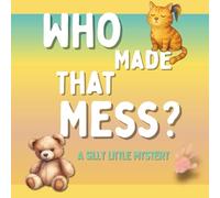 Who Made That Mess?