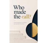 Who made the call?: How responsibility migrates - and who pays the price