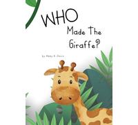 Who Made The Giraffe?: Religious | 7x10 inches | 0-3 years | Paperback