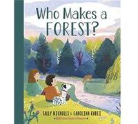 Who Makes a Forest by Sally Nicholls Sally Nicholls (Auteur)
