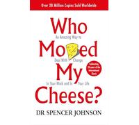 Who Moved My Cheese? by Spencer Johnson - Dealing with Change in Work and Life (Motivational Business Self-Help Book)